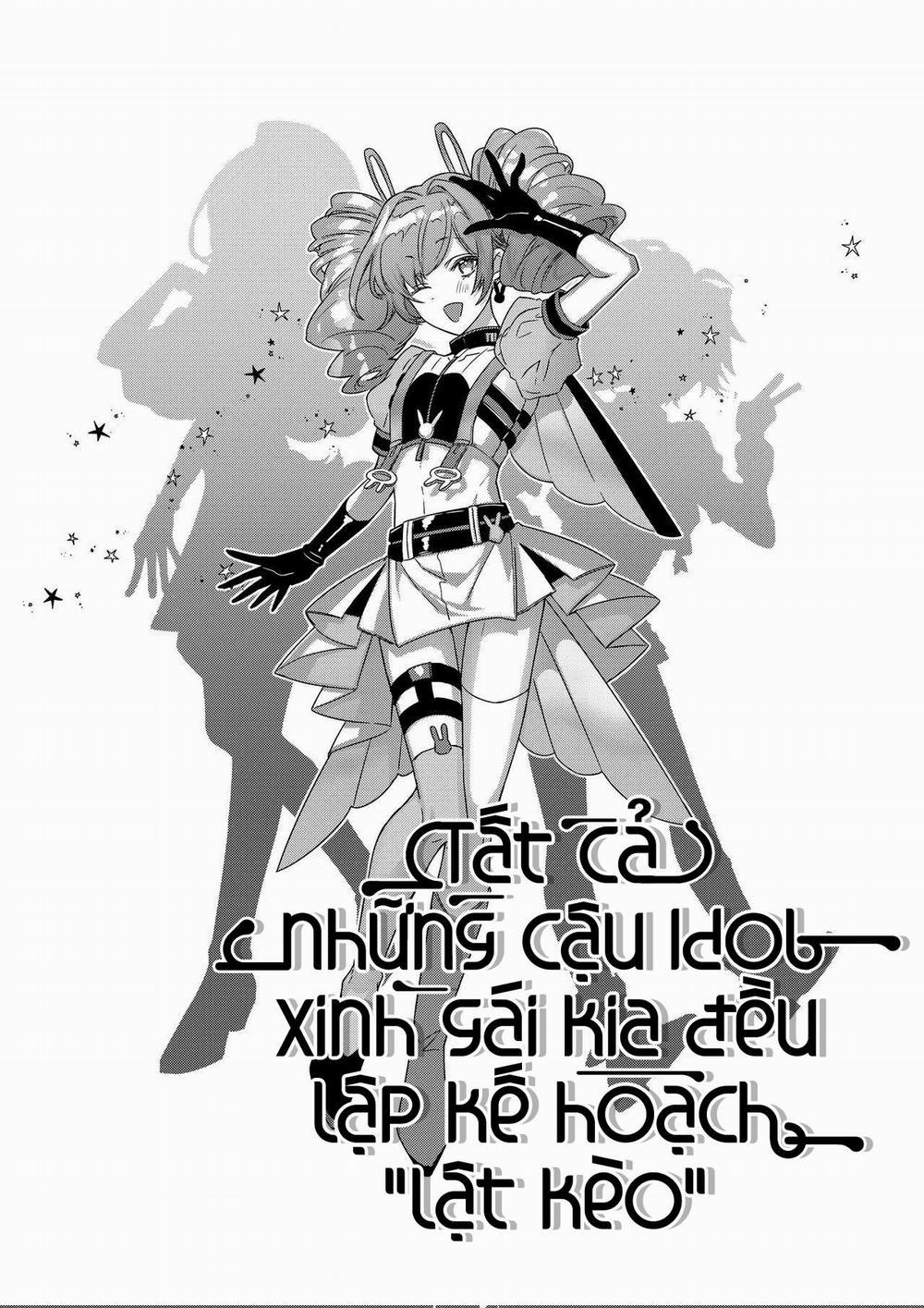 Tất Cả Những Cậu Idol Xinh Gái Kia Đều Lập Kế Hoạch “Lật Kèo” 1 trang 2