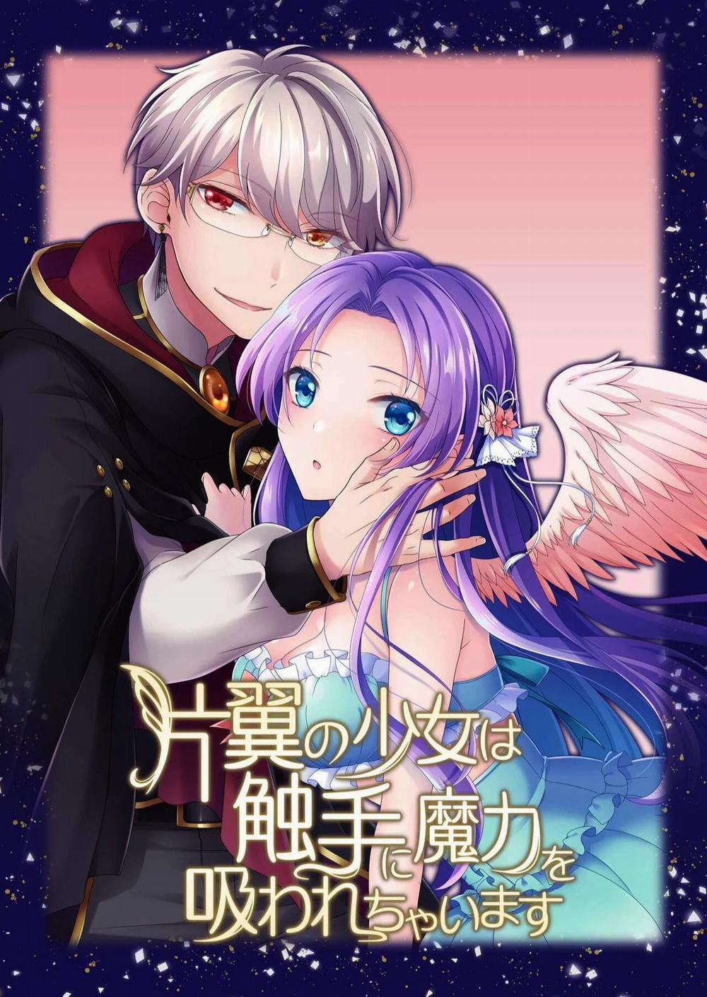 Thiếu Nữ Chỉ Có Một Cánh Bị Xúc Tu Hấp Thụ Ma Lực 2 trang 0