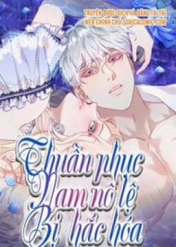 Đọc truyện tranh Thuần Phục Nam Nô Lệ Bị Hắc Hóa