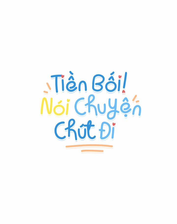 TIỀN BỐI! NÓI CHUYỆN CHÚT ĐI! 17 trang 11