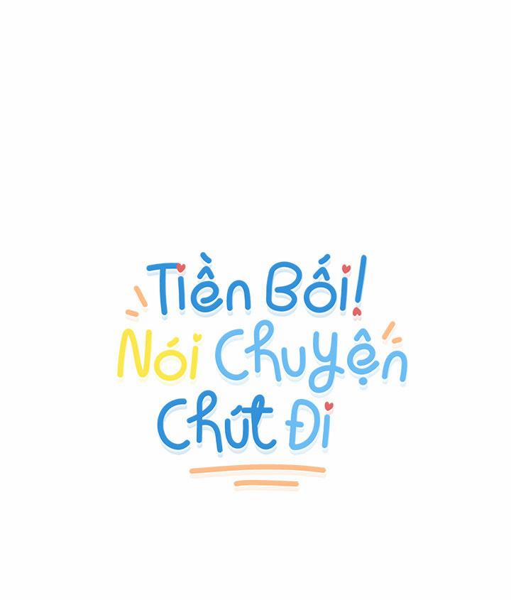 TIỀN BỐI! NÓI CHUYỆN CHÚT ĐI! 19 trang 5