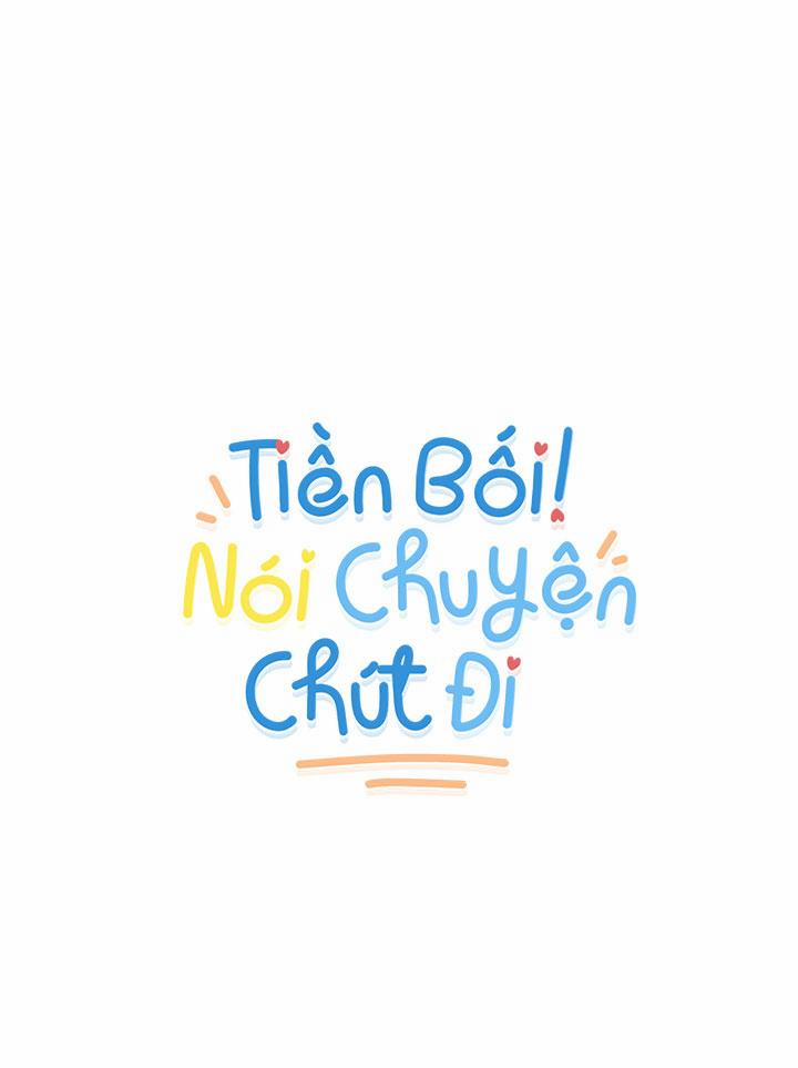 TIỀN BỐI! NÓI CHUYỆN CHÚT ĐI! 21 trang 46