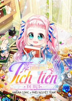 Đọc truyện tranh Tiểu Thư Tích Tiền Đi Bụi