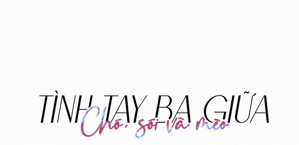 Tình Tay Ba Giữa Chó, Sói Và Mèo 33 trang 28