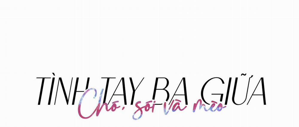 Tình Tay Ba Giữa Chó, Sói Và Mèo 36 trang 28