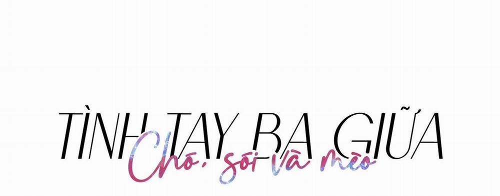 Tình Tay Ba Giữa Chó, Sói Và Mèo 9 trang 10