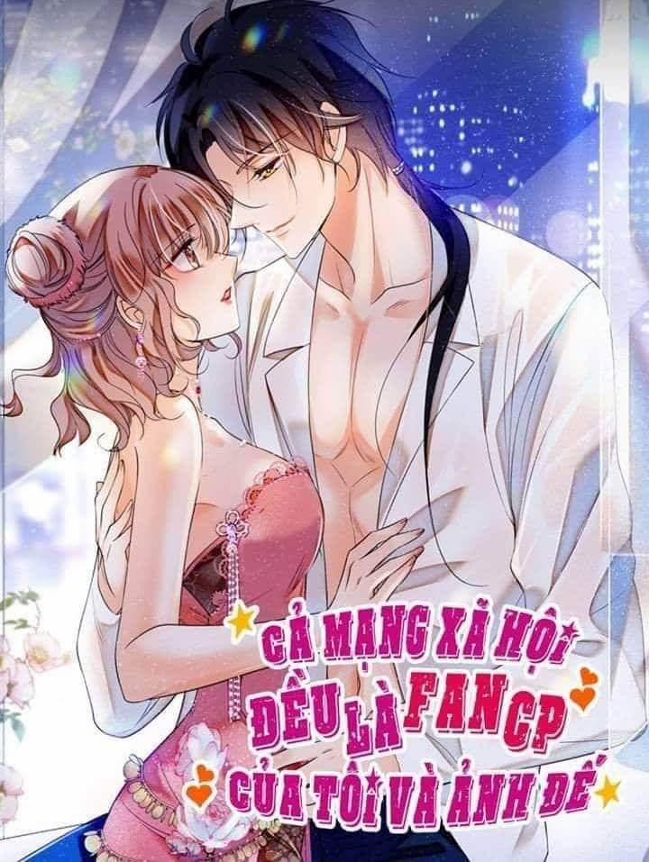 Toàn Mạng Đều Là Fan Cp Của Tôi Với Ảnh Đế 5 trang 0