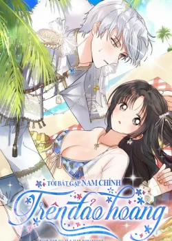 Đọc truyện tranh Tôi Bắt Gặp Nam Chính Trên Đảo Hoang