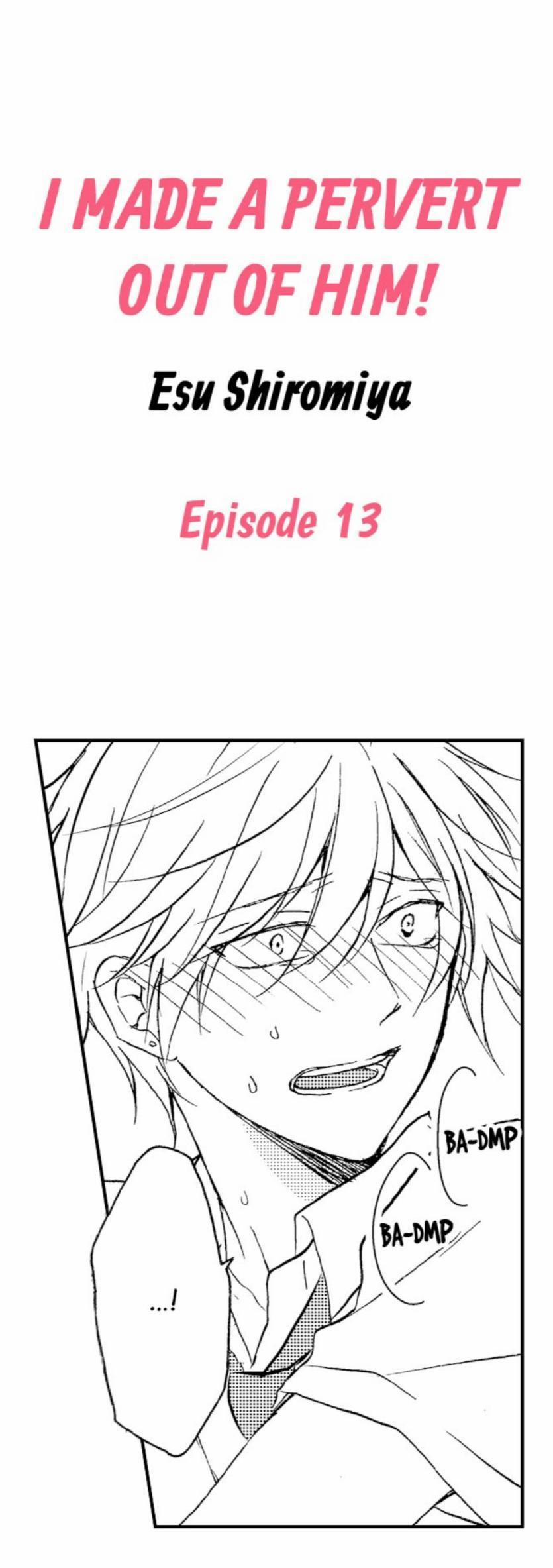 Tôi đã Khiến Anh ấy Lộ Rõ Bản Chất Là Một Kẻ Biến Thái 13 trang 1