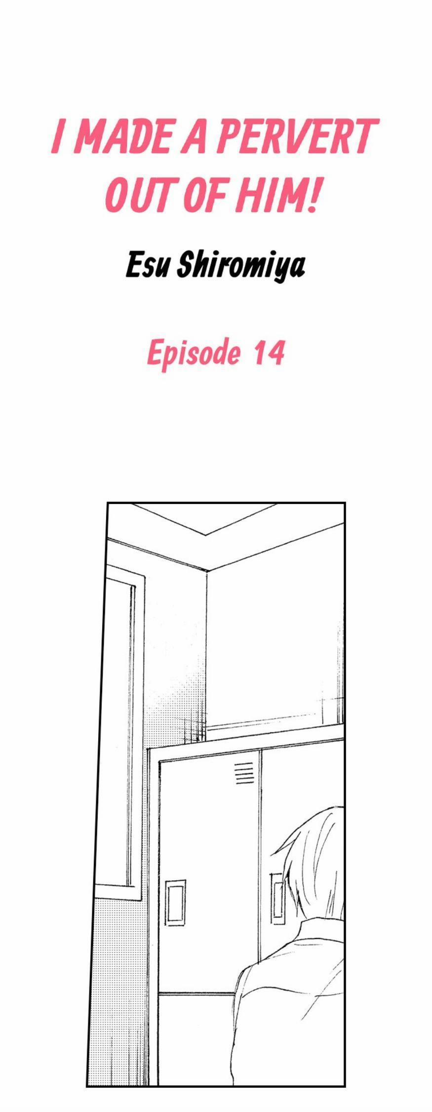 Tôi đã Khiến Anh ấy Lộ Rõ Bản Chất Là Một Kẻ Biến Thái 14 trang 1