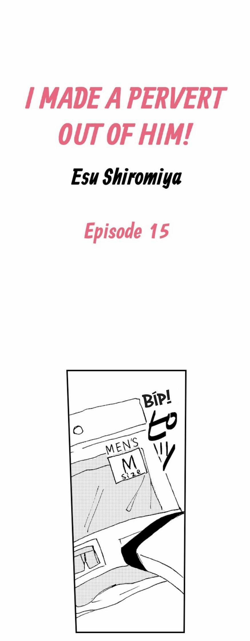 Tôi đã Khiến Anh ấy Lộ Rõ Bản Chất Là Một Kẻ Biến Thái 15 trang 1