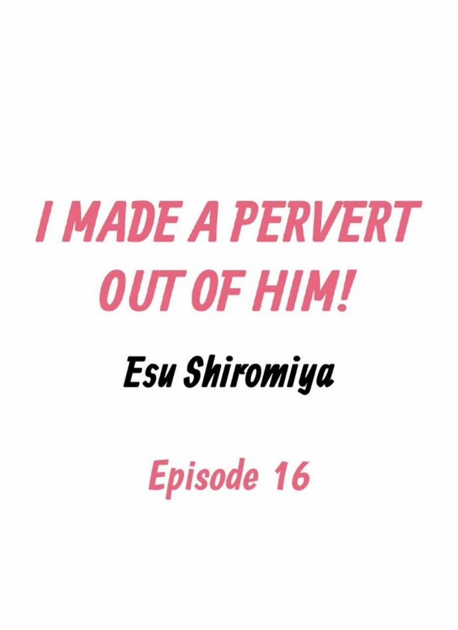 Tôi đã Khiến Anh ấy Lộ Rõ Bản Chất Là Một Kẻ Biến Thái 16 trang 1