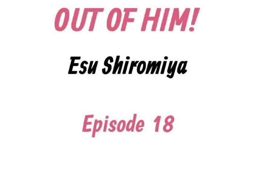 Tôi đã Khiến Anh ấy Lộ Rõ Bản Chất Là Một Kẻ Biến Thái 18 trang 2