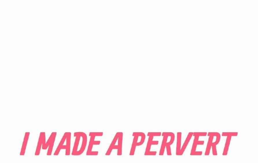 Tôi đã Khiến Anh ấy Lộ Rõ Bản Chất Là Một Kẻ Biến Thái 19 trang 1