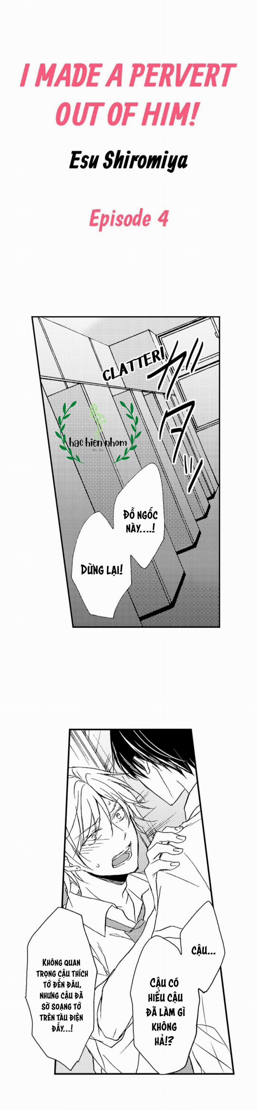 Tôi đã Khiến Anh ấy Lộ Rõ Bản Chất Là Một Kẻ Biến Thái 4 trang 1