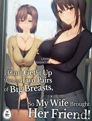 Đọc truyện tranh Tôi Không Cương Nổi Nên Vợ Tôi Mang Bạn Cô Âý Tới