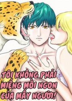 Đọc truyện tranh Tôi Không Phải Miếng Mồi Ngon Của Mấy Người!