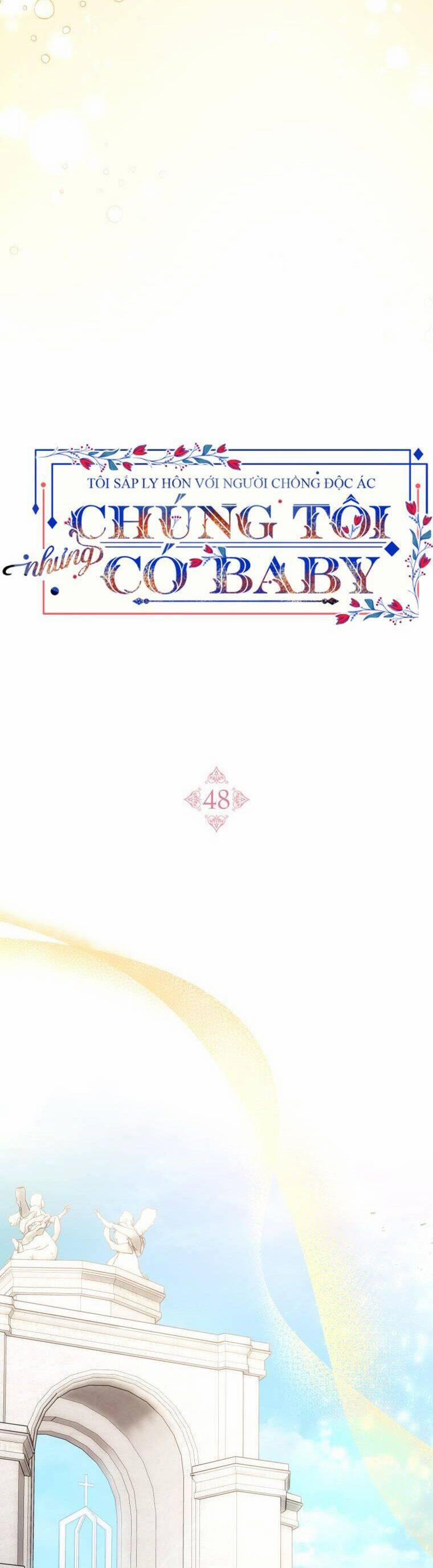 Tôi Sắp Ly Hôn Với Người Chồng Độc Ác, Nhưng Chúng Tôi Có Baby 48 trang 10