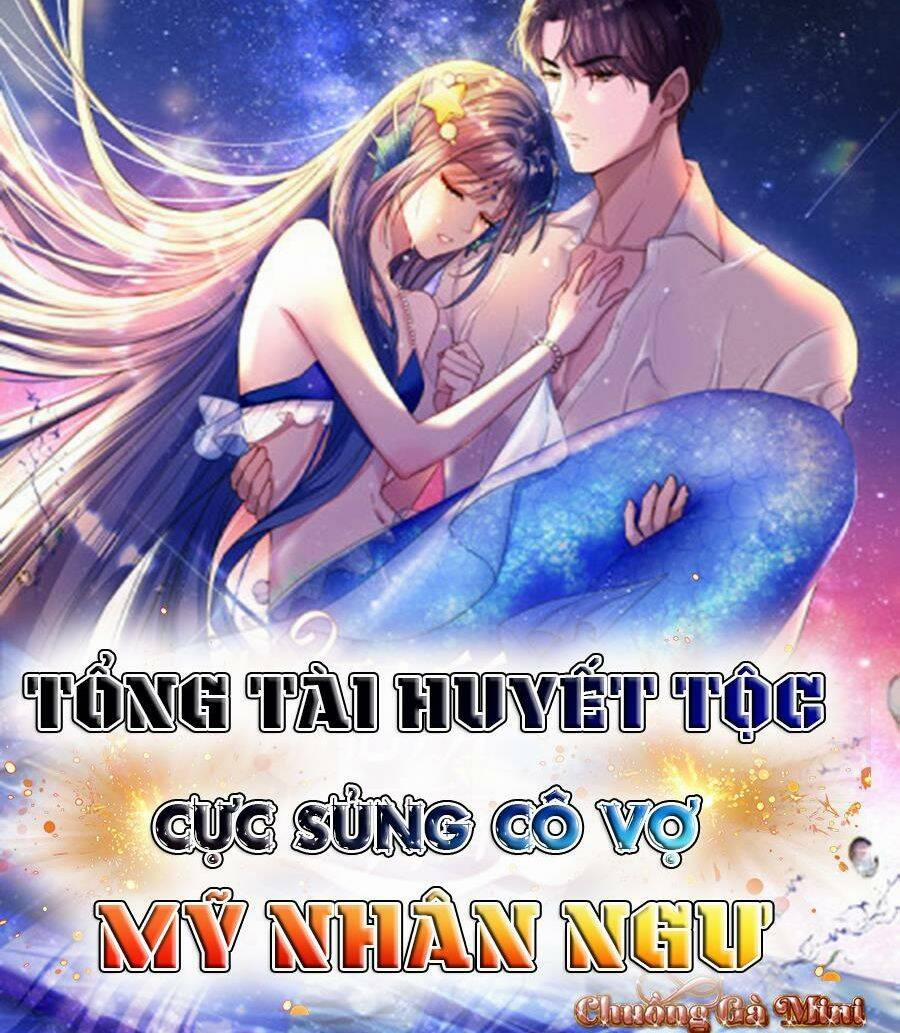 Tổng Tài Huyết Tộc Cực Sủng Cô Vợ Mỹ Nhân Ngư 29 trang 39