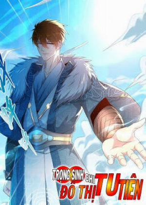 Đọc truyện Trọng Sinh Đô Thị Tu Tiên, 