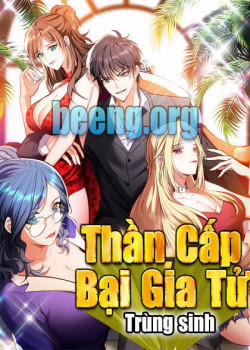Đọc truyện tranh Trùng Sinh Chi Thần Cấp Bại Gia Tử