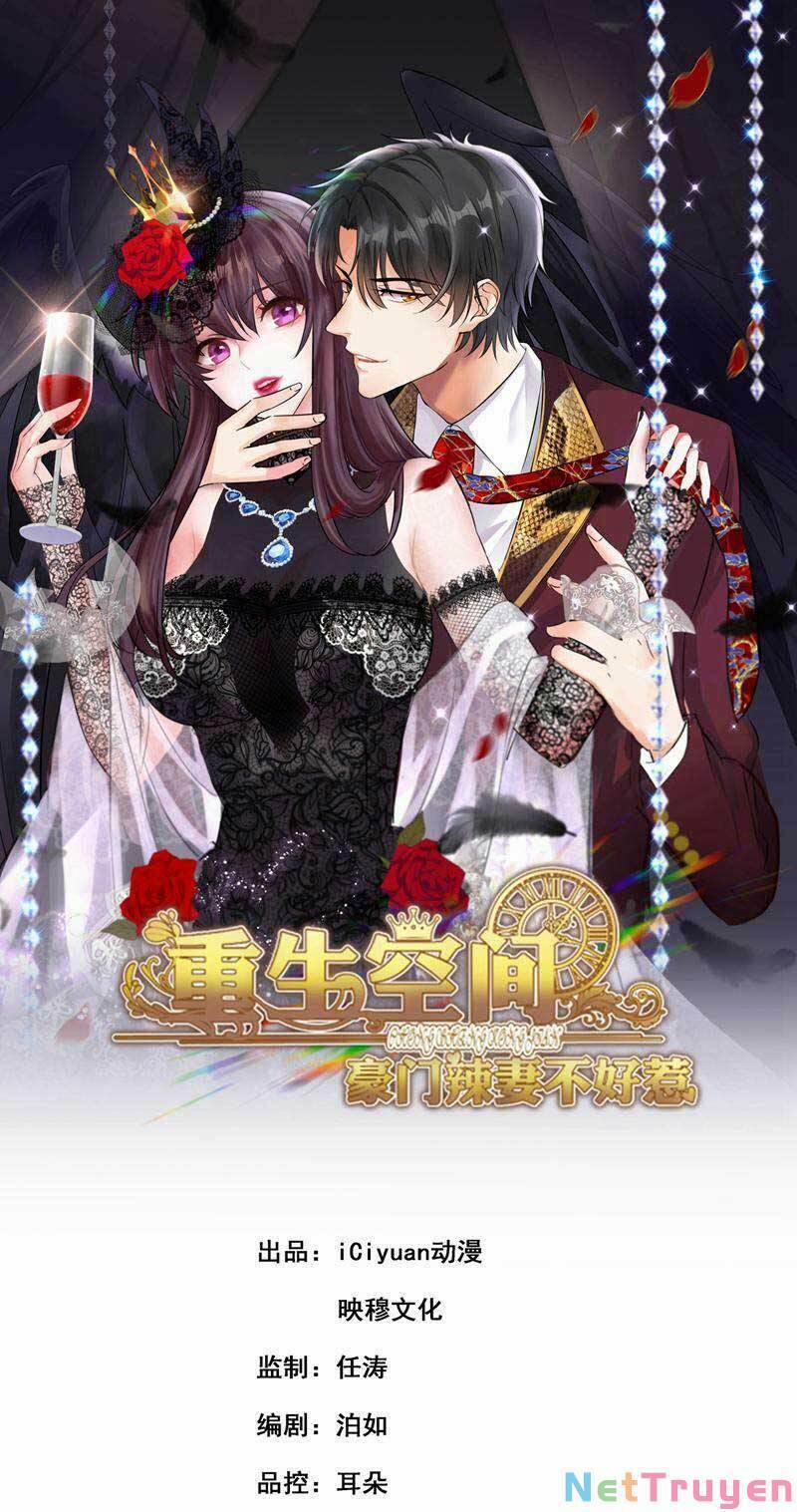 Trùng Sinh Không Gian: Cô Vợ Hào Môn Nóng Bỏng Không Dễ Chọc 45 trang 0