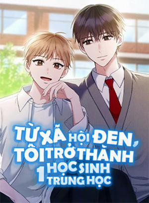Đọc truyện tranh Từ Xã Hội Đen Tôi Trở Thành Một Học Sinh Trung Học