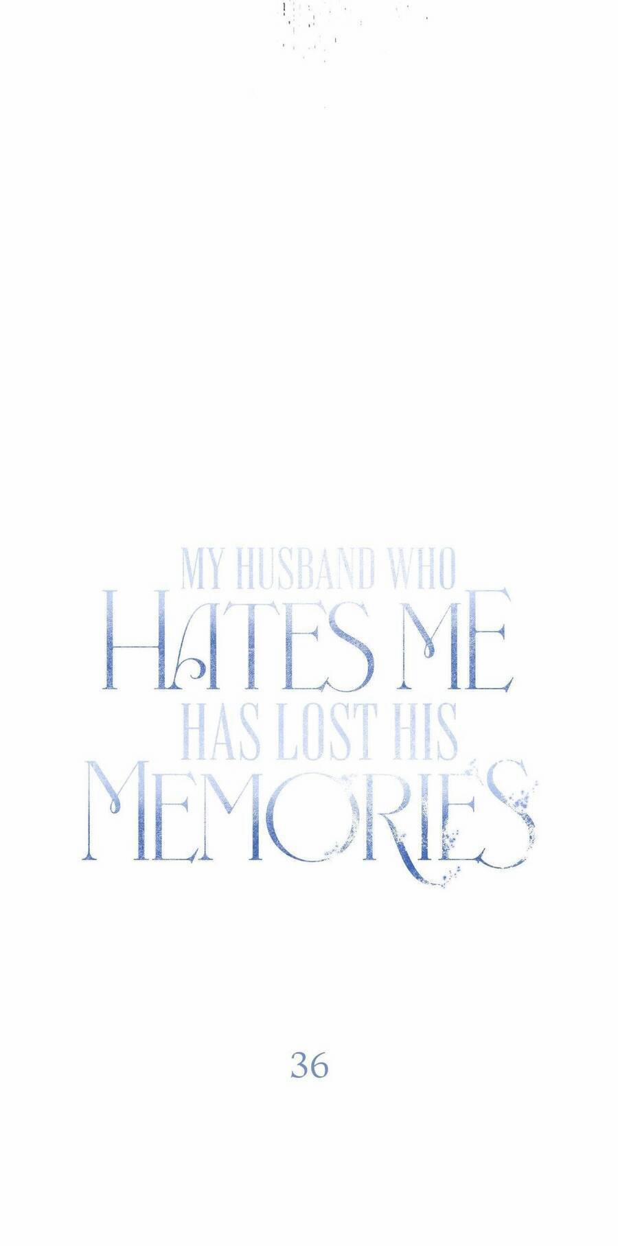 Vị Phu Quân Căm Ghét Tôi Đã Mất Trí Nhớ 36 trang 30