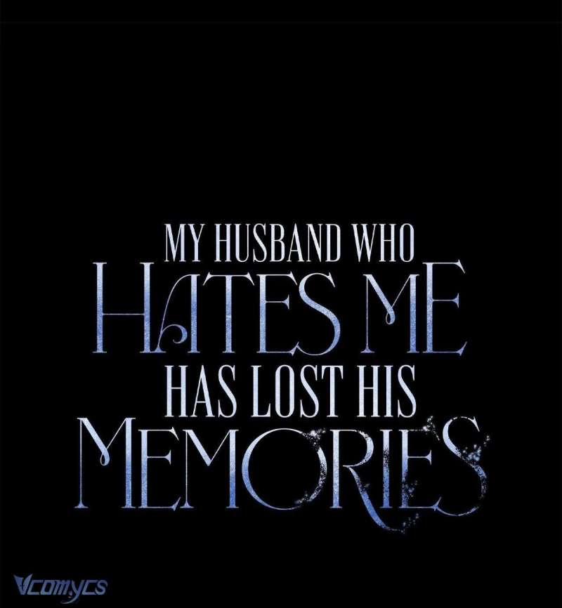 Vị Phu Quân Căm Ghét Tôi Đã Mất Trí Nhớ 46 trang 15