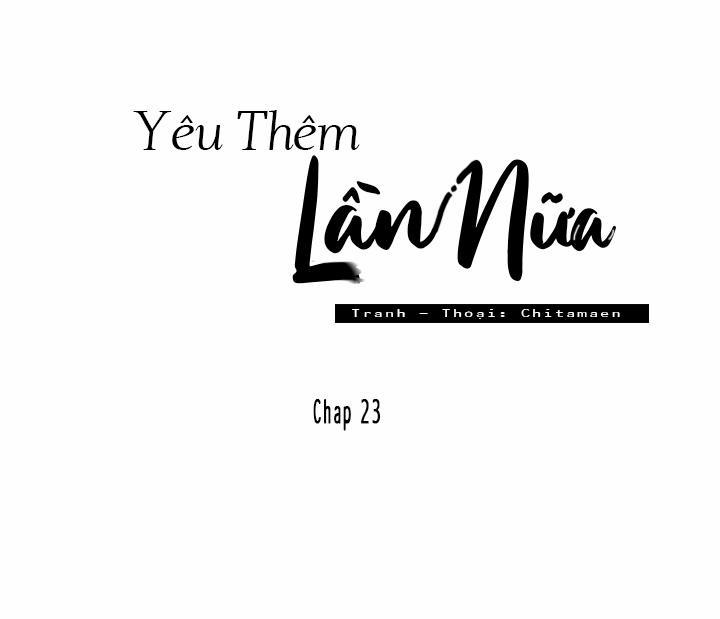 Yêu Em Thêm Lần Nữa (Love Me Again) 28 trang 0