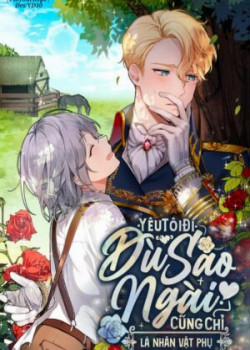 Đọc truyện tranh Yêu Tôi Đi, Dù Sao Ngài Cũng Chỉ Là Nhân Vật Phụ